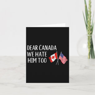 Tarjeta Querido Canadá, lo odiamos demasiado contra Trump.