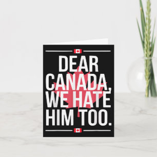 Tarjeta Querido Canadá, lo odiamos demasiado contra Trump