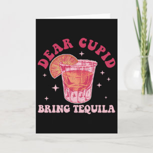 Tarjeta Querido Cupido, Trae Tequila Divertido Día de San