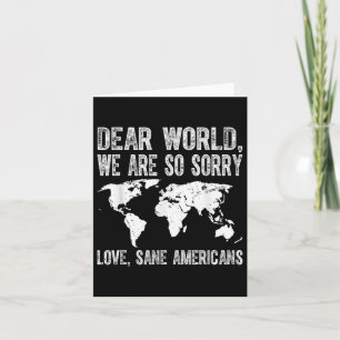 Tarjeta Querido mundo: Lo siento, Amar Sane Estadounidense