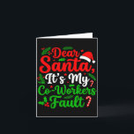 Tarjeta Querido Santa Es Culpa De Mis Compañeros De Trabaj<br><div class="desc">Querido Santa Es Culpa De Mis Compañeros De Trabajo Humor Divertido De Navidad</div>