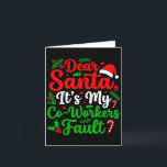 Tarjeta Querido Santa Es Culpa De Mis Compañeros De Trabaj<br><div class="desc">Querido Santa Es Culpa De Mis Compañeros De Trabajo Humor De Navidad Divertido</div>