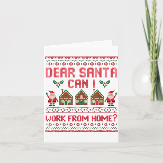 Tarjeta Querido Santa Puedo Trabajar Desde Casa Funny Ugly (Anverso)