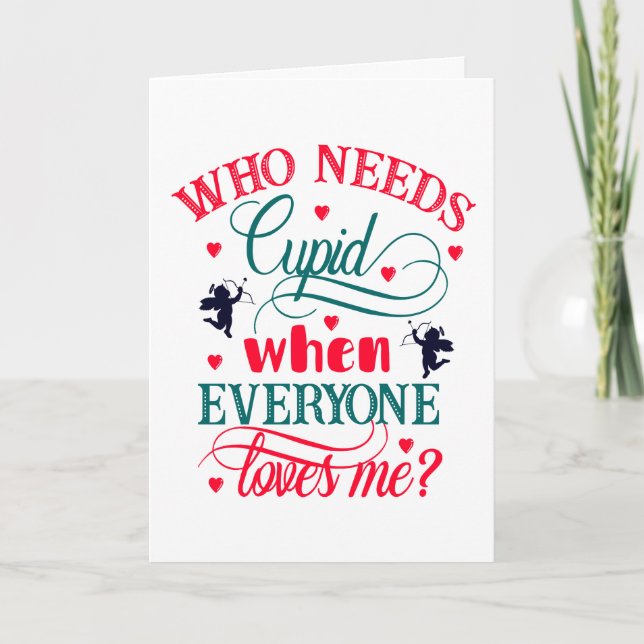 Tarjeta Quién necesita a Cupido cuando todos me aman, ZFJ (Anverso)