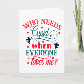 Tarjeta Quién necesita a Cupido cuando todos me aman, ZFJ