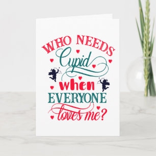 Tarjeta Quien Necesita Cupido Cuando Todos Me Aman, ZFJ