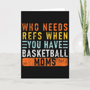 Tarjeta ¿Quién Necesita Refs Cuando Tiene Mamás De Esqueto