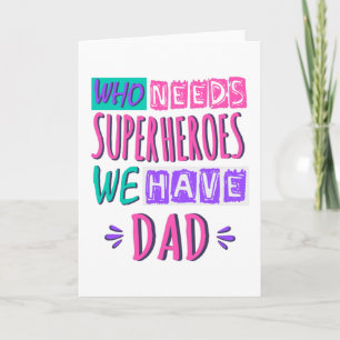 Tarjeta Quién necesita superhéroes tenemos a papá