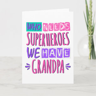 Tarjeta ¿Quién necesita superhéroes? Tenemos abuelo.