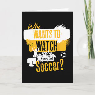 Tarjeta ¿Quién quiere ver fútbol? Diseño divertido para fa