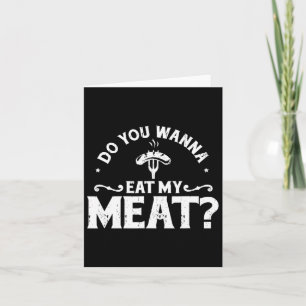 Tarjeta ¿Quieres Comer Mi Carne Graciosa Bbq Gift Shirt?