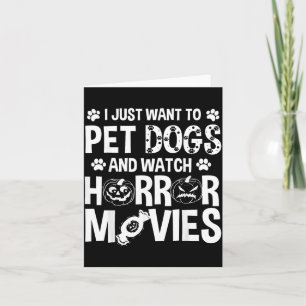 Tarjeta Quiero Acariciar Perros Ver Películas De Terror -