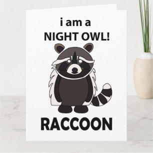 Tarjeta Raccoon Soy un Raccoon gracioso Lechuza Nocturno