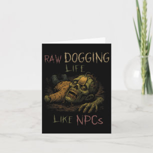 Tarjeta Raw Dogging la vida - Divertido Teag Zombie Npc Ga