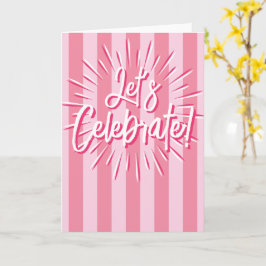 Tarjeta Rayas de Cabaña "Celebremos" Estallido en Rosa