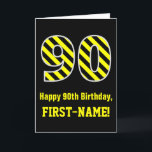 Tarjeta Rayas Negras y Amarillas "90"; Cumpleaños 90   Nom<br><div class="desc">El frente de este divertido y llamativo diseño de tarjeta de felicitación con tema de cumpleaños presenta un gran número "90", con un patrón de rayas amarillas y negras. También incluye el mensaje "Feliz cumpleaños 90, " y un nombre personalizable. El fondo de la parte frontal es de color negro....</div>