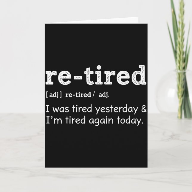 Tarjeta Re-tired &amp; Re-tired Again Uniform Exhausted Pe (Anverso)