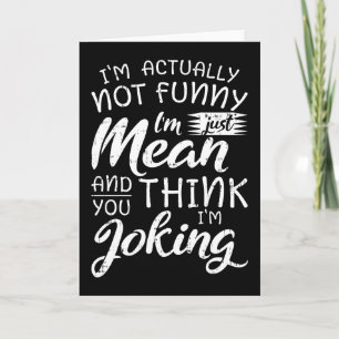 Tarjeta Realmente no soy divertido, solo soy malo Regalo s