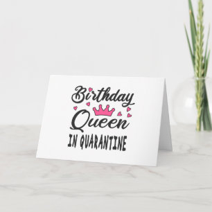 Tarjeta Reina de cumpleaños en cuarentena