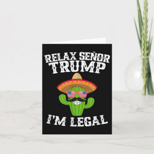 Tarjeta Relájese Señor Trump - Soy Legal - Cinco De Mayo 2
