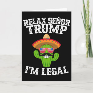 Tarjeta Relájese Señor Trump - Soy Legal - Cinco De Mayo 2
