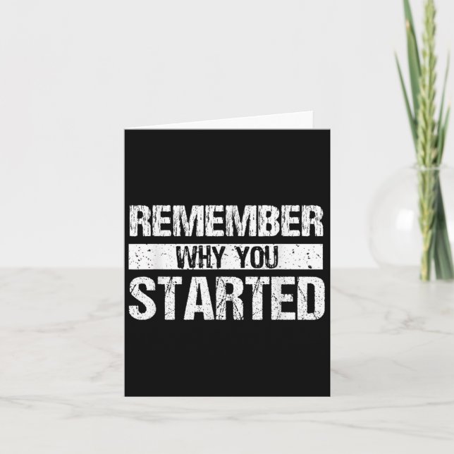 Tarjeta Remember Why You Started - Distressed - Motivation (Anverso)