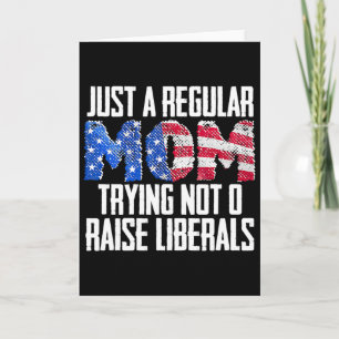 Tarjeta Republicana Solo Una Mamá Regular Intentando No Cr