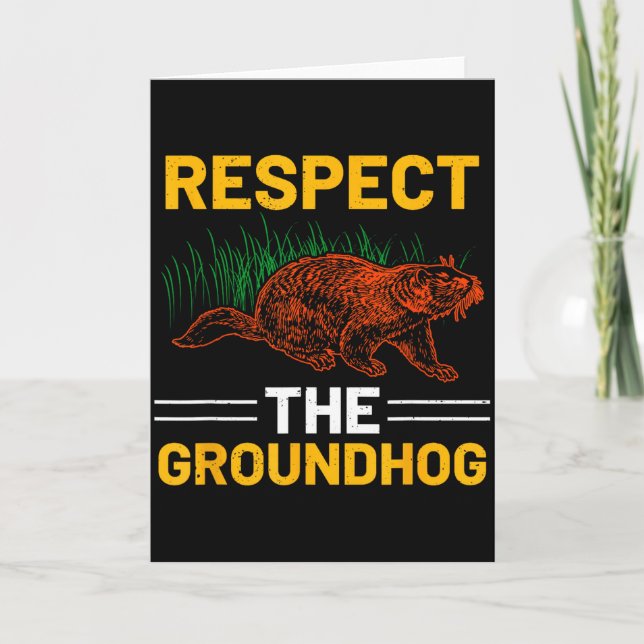 Tarjeta Respect The Groundhog Celebrate Groundhog Day  (Anverso)