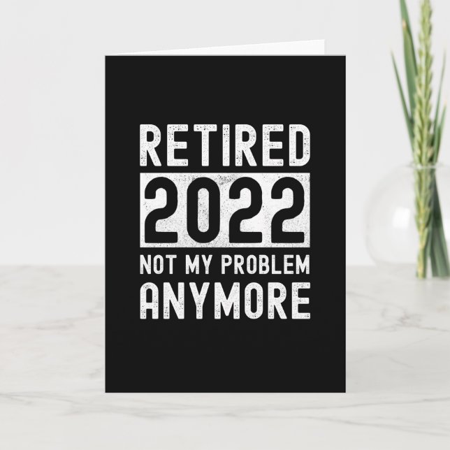 Tarjeta Retired 2022 not my anymore Funny Gift (Anverso)