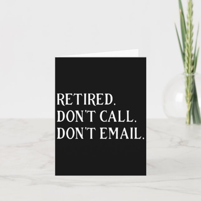 Tarjeta Retired Dont Call Dont Email Retirement  (Anverso)