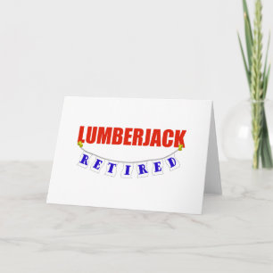 TARJETA RETIRED LUMBERJACK