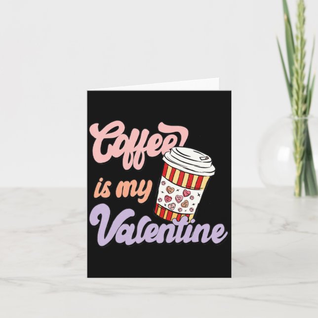 Tarjeta Retro Coffee Is My Valentine Latte Women Girls Cof (Anverso)
