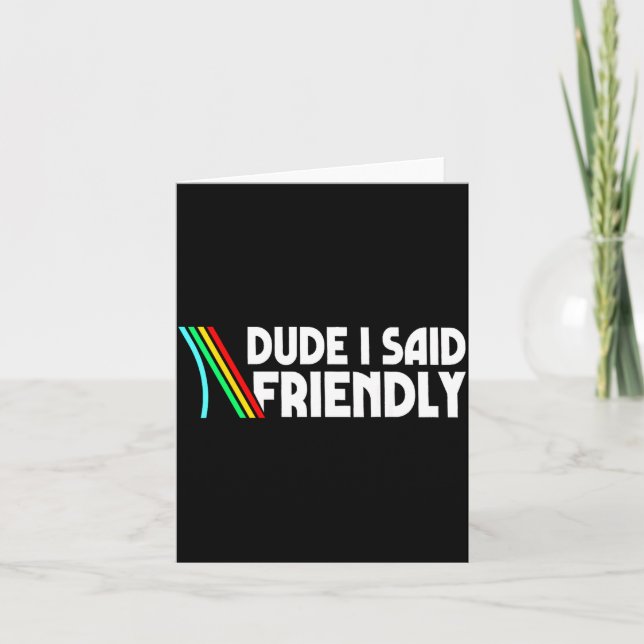Tarjeta Retro Dude I Said Friendly Funny  (Anverso)
