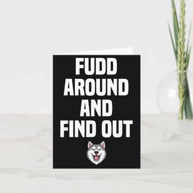 Tarjeta Retro Fudd Around And Find Adult Humor Sarcastic  (Anverso)