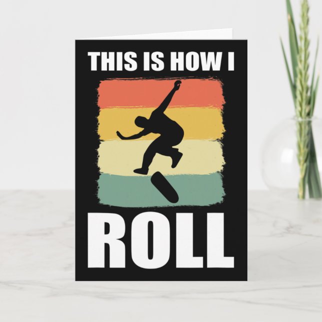 Tarjeta Retro Skate This Is How I Roll Skateboard  (Anverso)