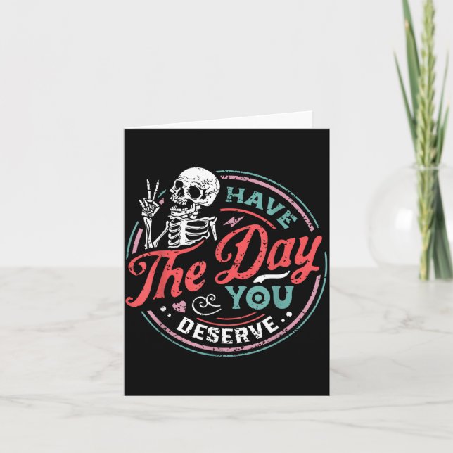 Tarjeta Retro Skeleton Have The Day You Deserve Peace Sign (Anverso)