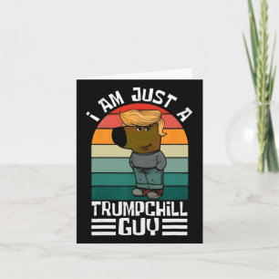 Tarjeta Retro Solo Soy Un Trump Tranquilos Tipos Divertido