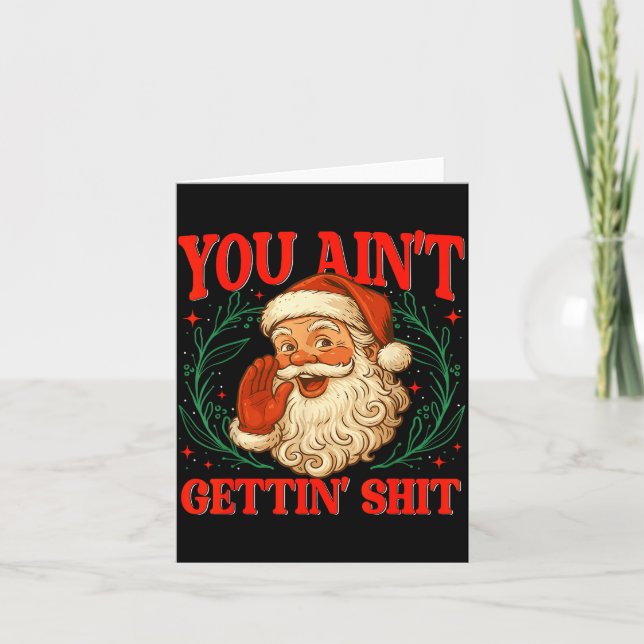 Tarjeta Retro You Ain't Getting Funny Santa Christmas Humo (Anverso)