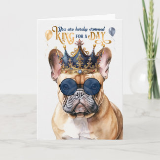 Tarjeta Rey Bulldog francés por un día divertido cumpleaño