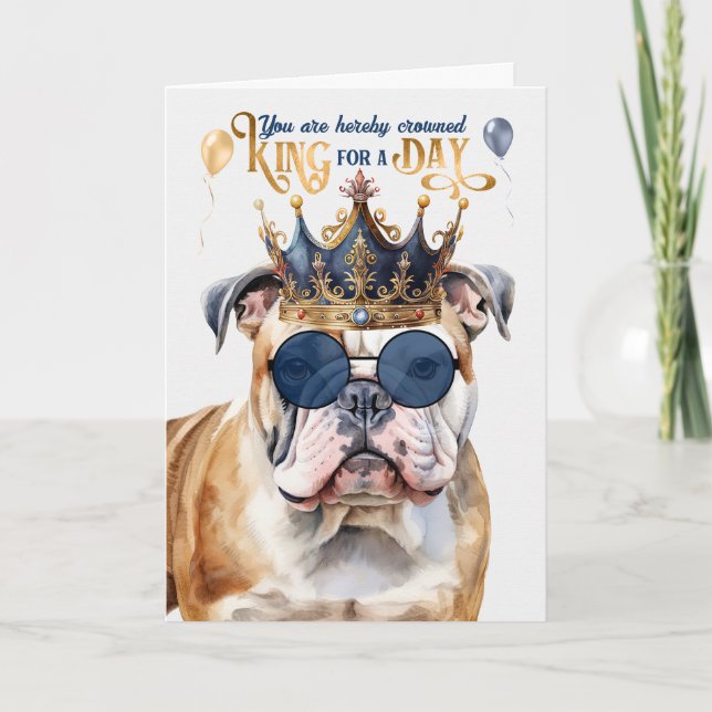 Tarjeta Rey Bulldog inglés por un día divertido cumpleaños (Anverso)