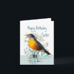 Tarjeta  Robin Garden Bird Wildlife Sister Birthday<br><div class="desc">Las imágenes de arte de la naturaleza de vida silvestre de Robin Garden American complacerán a un observador de aves y a un amante de la naturaleza o de la vida salvaje.  Feliz cumpleaños,  hermana y amigo</div>