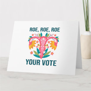 Tarjeta Roe Roe Roe Your Vote Floral Feminist Flowers