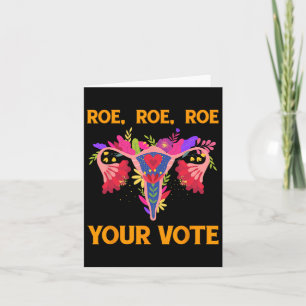 Tarjeta Roe Roe Your Vote - Flores feministas florales muj