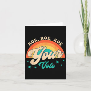 Tarjeta Roe Roe Your Vote - Flores florales feministas
