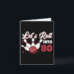 Tarjeta Rolling Into 80 Bowling 80th Birthday 1<br><div class="desc">Rolling Into 80 Bowling 80th Birthday 1</div>