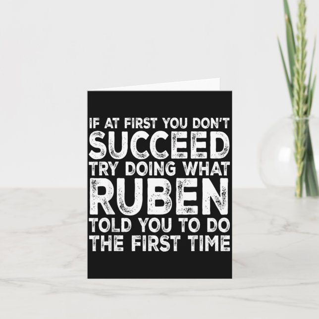 Tarjeta Ruben - If At First You Don't Succeed Try Doing Wh (Anverso)