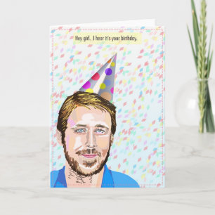 Tarjeta Ryan Gosling Hey Chica Birthday Card