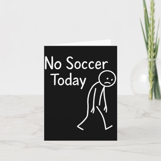 Tarjeta Sad Stick Figure Soccer Lover No Football Today Fa (Anverso)