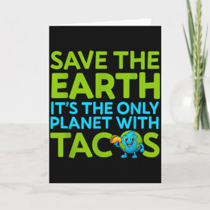 Tarjeta Salva la tierra único planeta con tacos cita diver