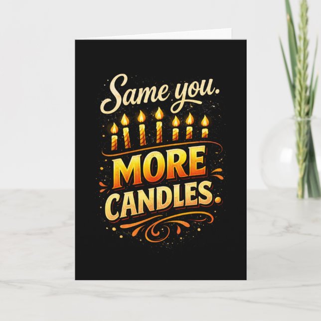 Tarjeta Same You  More Candles Black Gold Funny Birthday (Anverso)